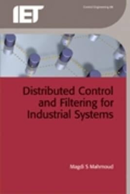 Distributed Control and Filtering for Industrial Systems by Mahmoud, Magdi S.