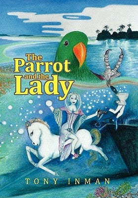 The Parrot & the Lady by Inman, Tony