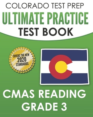 COLORADO TEST PREP Ultimate Practice Test Book CMAS Reading Grade 3: Includes 4 Complete CMAS Reading Practice Tests by Tmp Colorado