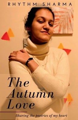 The Autumn Love: Feel the love by Sharma, Rhythm
