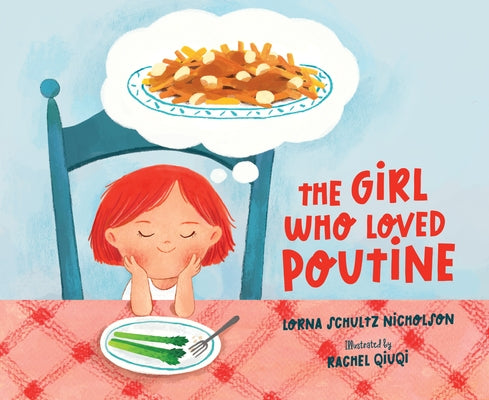 The Girl Who Loved Poutine by Nicholson, Lorna Schultz