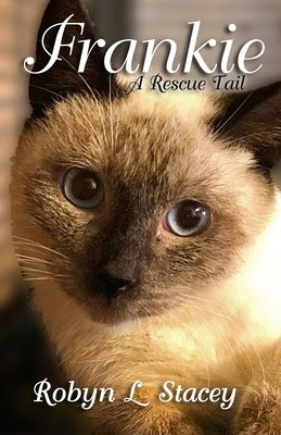 Frankie: A Rescue Tail by Stacey, Robyn L.