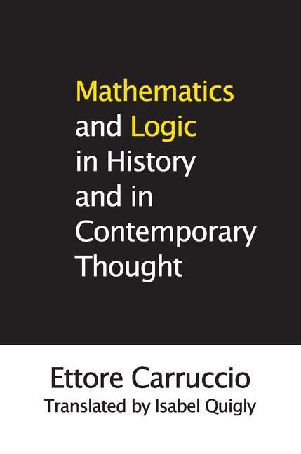 Mathematics and Logic in History and in Contemporary Thought by Carruccio, Ettore