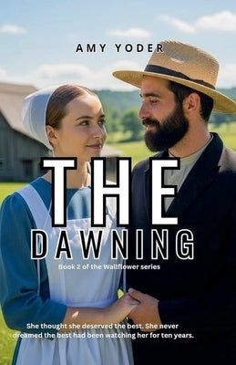 The Dawning by Yoder, Amy