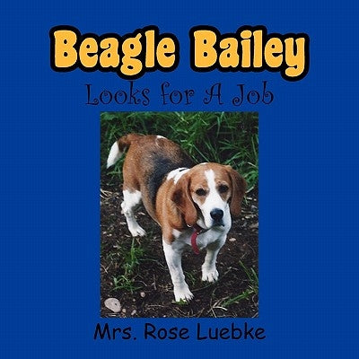 Beagle Bailey Looks for A Job by Luebke, Rose
