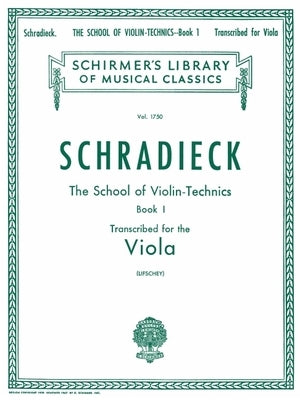 School of Violin Technics, Op. 1 - Book 1: Schirmer Library of Classics Volume 1750 Viola Method by Schradieck, Henry