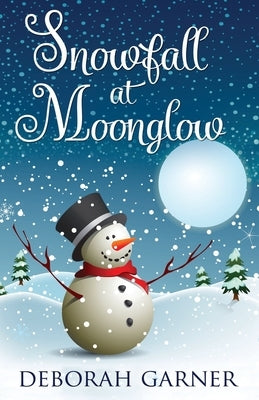 Snowfall at Moonglow by Garner, Deborah