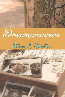 Dreamweavers by Robertson, Patricia M.