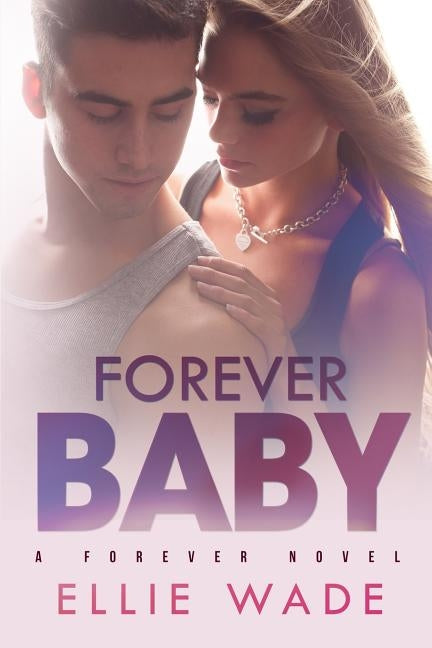 Forever Baby by Wade, Ellie