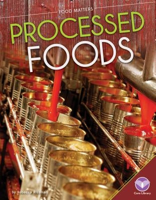 Processed Foods by Rissman, Rebecca