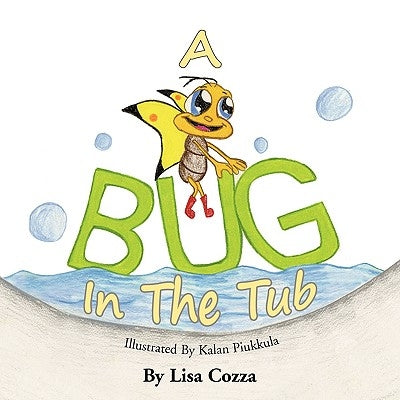A Bug in the Tub by Cozza, Lisa