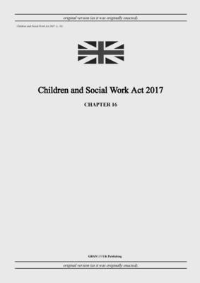 Children and Social Work Act 2017 (c. 16) by United Kingdom Legislation