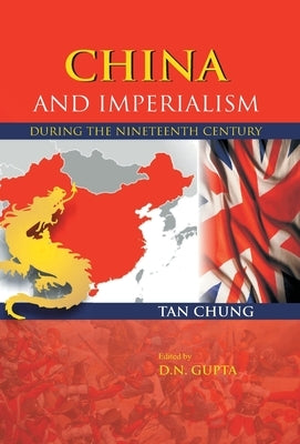 China And Imperialism: During the Nineteenth Century by Chung, Tan