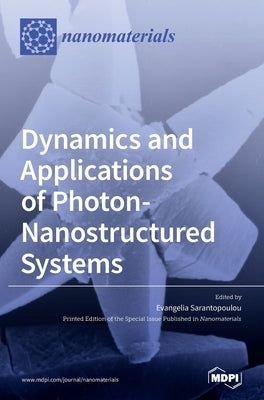 Dynamics and Applications of Photon-Nanostructured Systems by Sarantopoulou, Evangelia