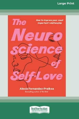 The Neuroscience of Self-Love: Raised [LP 16 Pt Edition] by Preiksa, Alexis Fernandez-