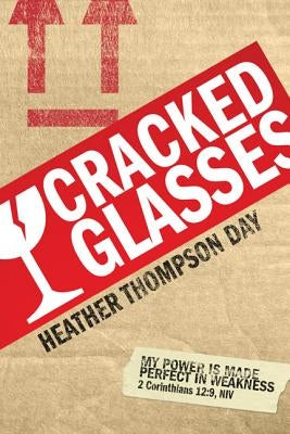 Cracked Glasses by Day, Heather Thompson