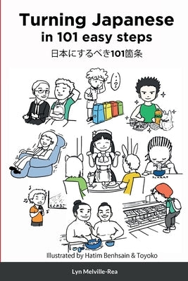 Turning Japanese in 101 easy steps by Melville-Rea, Lyn