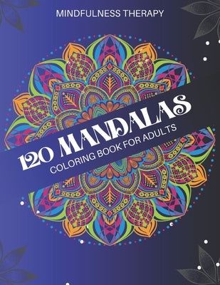 120 Mandalas: Coloring Book for Adults by Mía, Alma