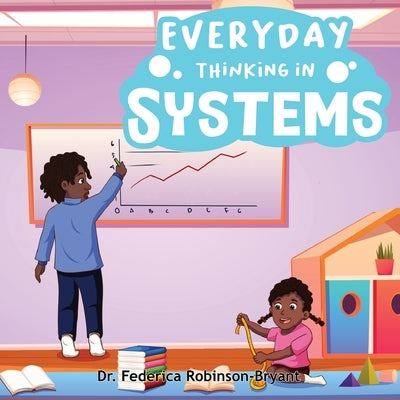 Everyday Thinking in Systems by Robinson-Bryant, Federica