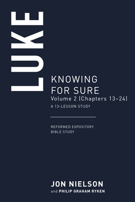 Luke: Knowing for Sure, Volume 2 (Chapters 11-24) by Nielson, Jonathan