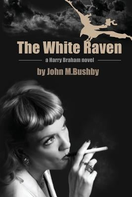 The White Raven by Bushby, John M.