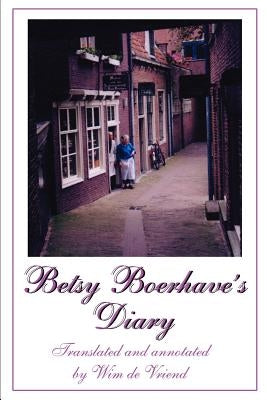 Betsy Boerhave's Diary by de Vriend, Wim G.