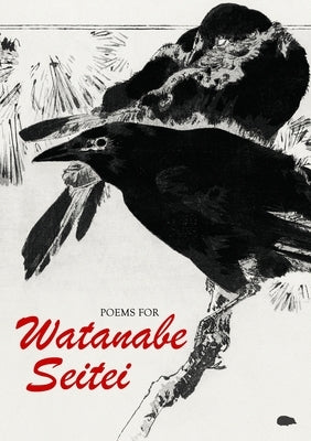 Poems for Watanabe Seitei by Artists, Various