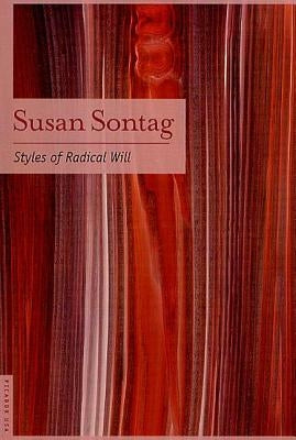Styles of Radical Will by Susan, Sontag