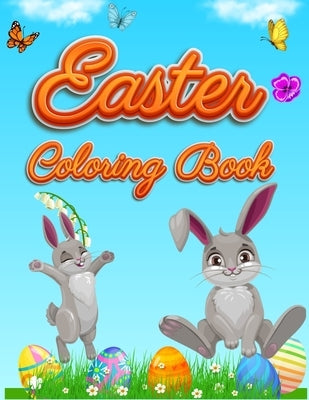 Easter Coloring Book: For Kids Toddlers and Preschool Adorable Easter Bunnies, Beautiful Spring Flowers and Charming Easter Eggs by Happy Hour Coloring Book