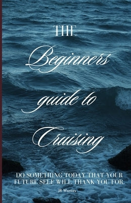 Beginners Guide to Cruising by Wonsey, Jr.