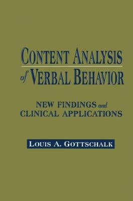 Content Analysis of Verbal Behavior: New Findings and Clinical Applications by Gottschalk, Louis A.