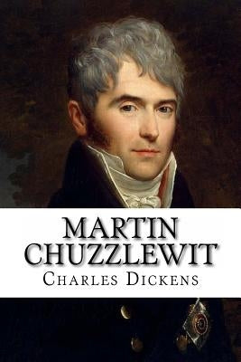 Martin Chuzzlewit Charles Dickens by Benitez, Paula