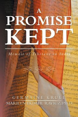 A Promise Kept: Memoir of Tibetans in India by Ravicz, Marilyn Ekdahl