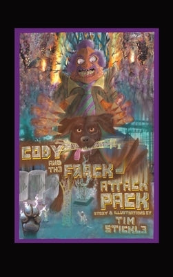 Cody And The Frack-Attack Pack by Stickle, Tim