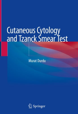 Cutaneous Cytology and Tzanck Smear Test by Durdu, Murat