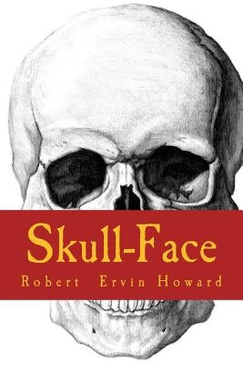 Skull-Face by Howard, Robert Ervin