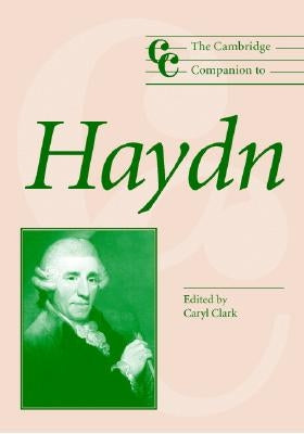 The Cambridge Companion to Haydn by Clark, Caryl