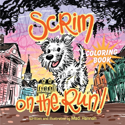 Scrim on the Run! Coloring Book by Hannan, Madi