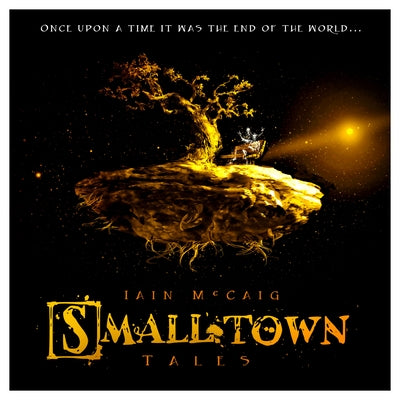 Smalltown Tales by McCaig, Iain