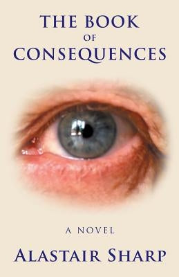 The Book of Consequences by Sharp, Alastair