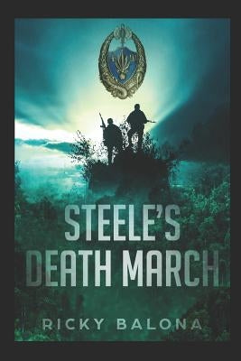Steele's Death March.: By Blood Spilt by Balona, Ricky