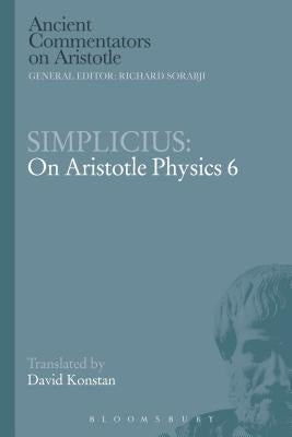 Simplicius: On Aristotle Physics 6 by Konstan, David