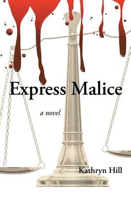 Express Malice by Hill, Kathryn