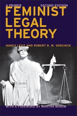 Feminist Legal Theory (Second Edition): A Primer by Levit, Nancy