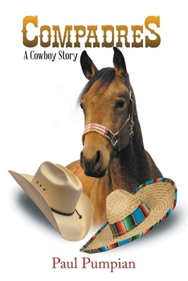 Compadres: A Cowboy Story by Pumpian, Paul