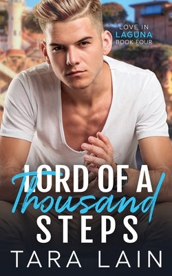Lord of a Thousand Steps: An Age-gap, Sexy Babysitter, Single-dad MM Romance by Lain, Tara