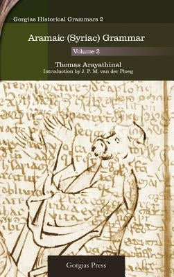 Aramaic (Syriac) Grammar (Volume 2) by Arayathinal, Thomas