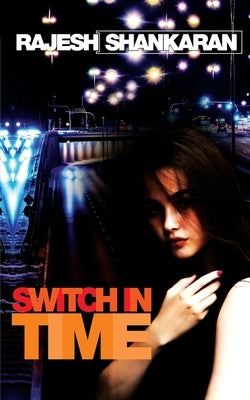 Switch in Time - A Bushra Khokhar Crime Thriller by Rajesh, Shankaran