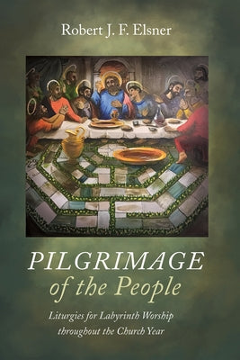 Pilgrimage of the People by Elsner, Robert J. F.