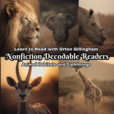 Learn to Read with Orton Gillingham Nonfiction Decodable Readers: Animal Habitats and Diphthongs by Brains Book, Budding